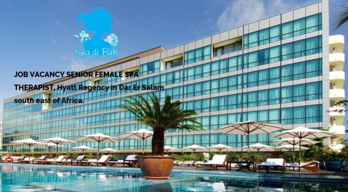 Lowongan / Job Vacancy Senoir Spa Therapist Hyatt Regency in Dar Er Salam - Africa