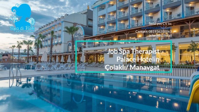 Lowongan Spa Therapist Hotel Bintang 5 Manavgat - Turkey